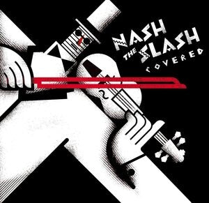 Nash the Slash Covered
