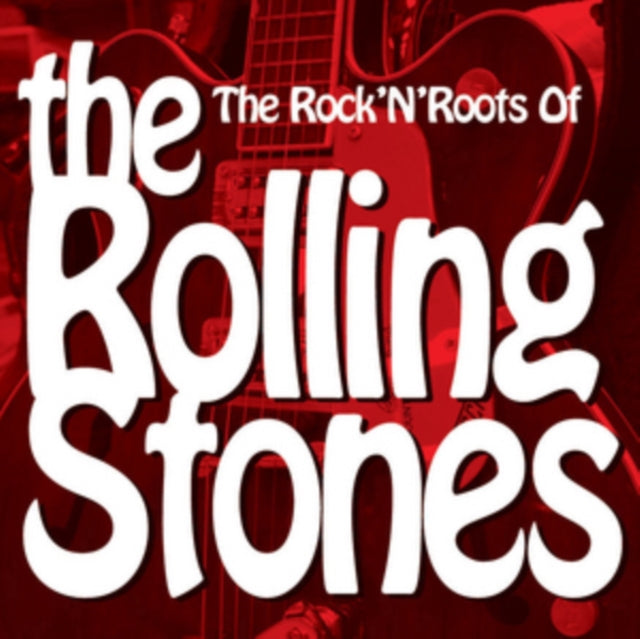 The Rock 'N' Roll Roots of the Rolling Stones