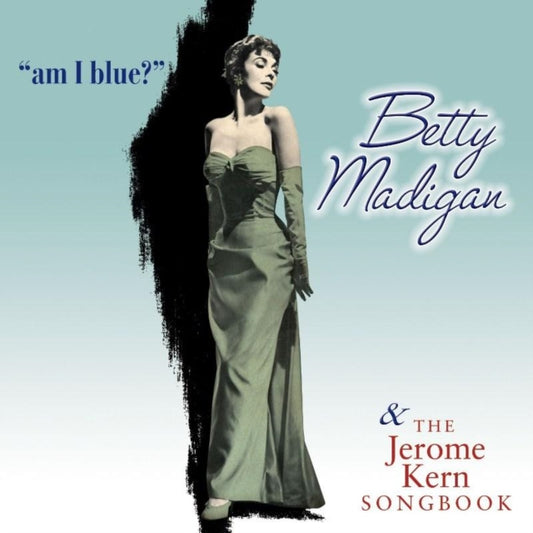 Am I Blue?/The Jerome Kern Songbook