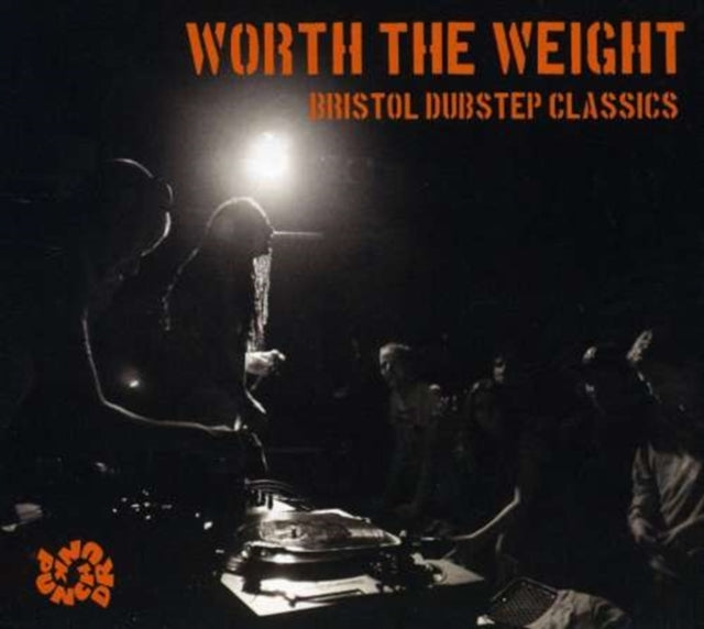 Worth The Weightbristoldubstep Classics