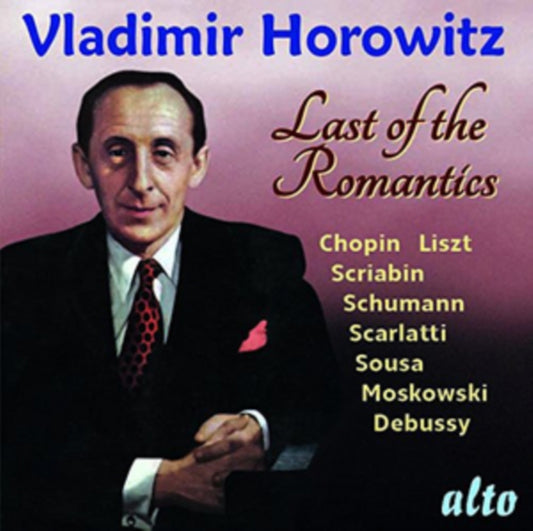 Vladimir Horowitz: Last of the Romantics