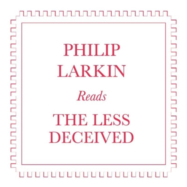 Philip Larkin Reads 'The Less Deceived'