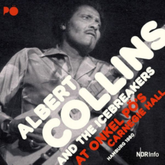 Albert Collins and the Icebreakers at Onkel Pö's Carnegie Hall...