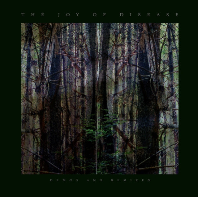 The Joy of Disease. Demos & Remixes