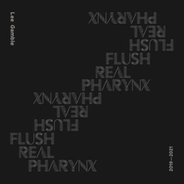 Flush Real Pharynx 2019-2021