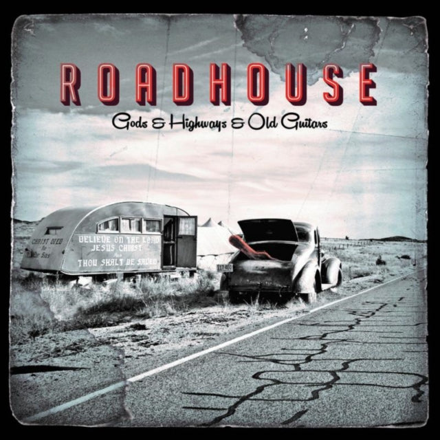 Gods and Highways and Old Guitars