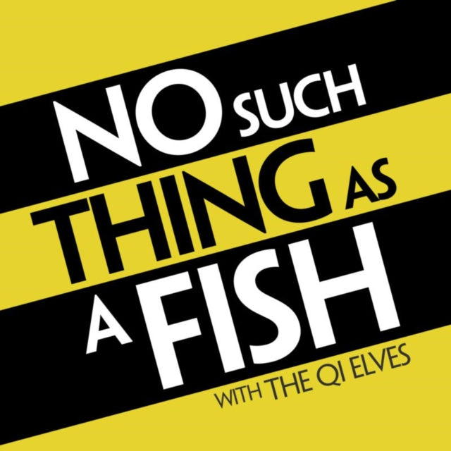 No Such Thing As a Fish