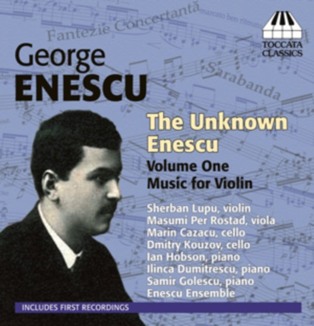 George Enescu: The Unknown Enescu