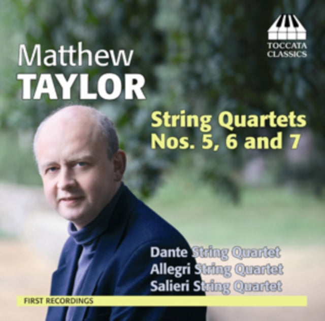 Matthew Taylor: String Quartets Nos. 5, 6 and 7
