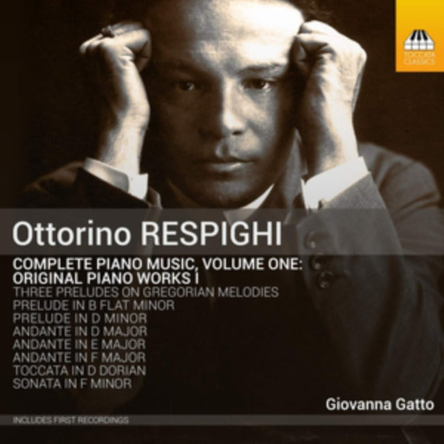 Ottorino Respighi: Complete Piano Music