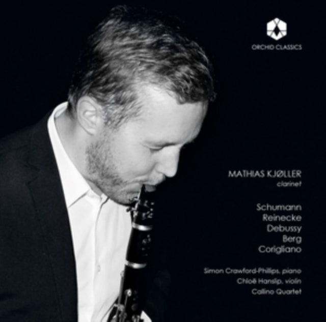 Mathias Kjøller: Schumann/Reinecke/Debussy/Berg/Corigliano