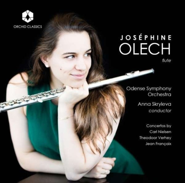 Joséphine Olech: Concertos By Carl Nielsen/Theodoor Verhey/Jean..