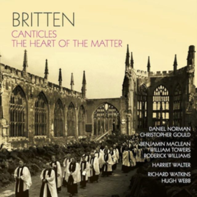 Britten: Canticles/The Heart of the Matter