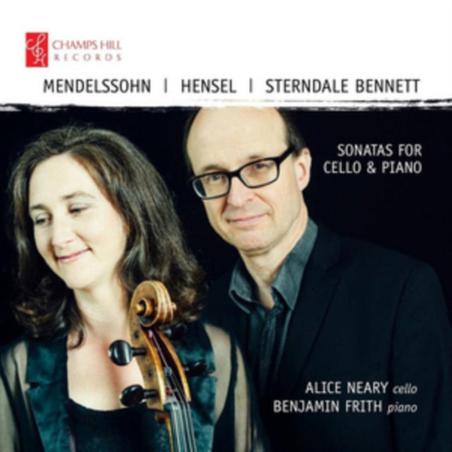 Mendelssohn/Hensel/Sterndale Bennett: Sonatas for Cello & Piano