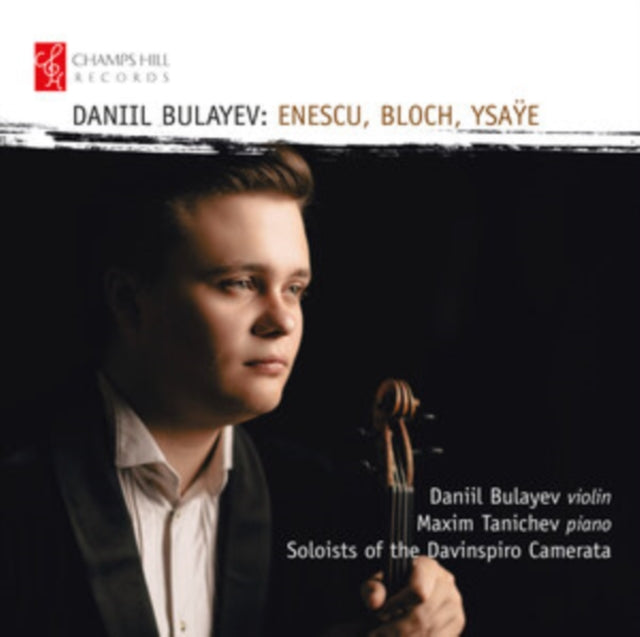 Daniil Bulayev: Enescu, Bloch, Ysaÿe