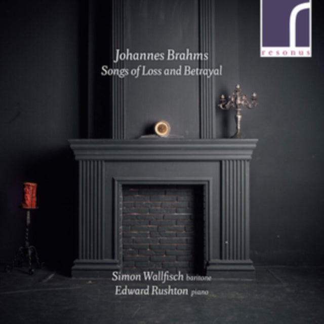 Johannes Brahms: Songs of Loss and Betrayal
