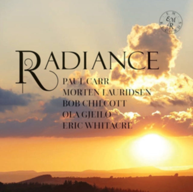Radiance: Paul Carr/Morten Lauridsen/Bob Chilcott/Ola Gjeilo/...