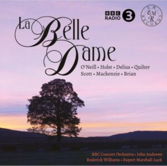 O'Neill/Holst/Delius/Quilter/Scott/Mackenzie/Brian: La Belle Dame