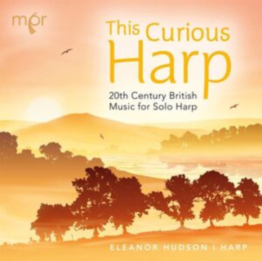 This Curious Harp: 20th Century British Music for Solo Harp
