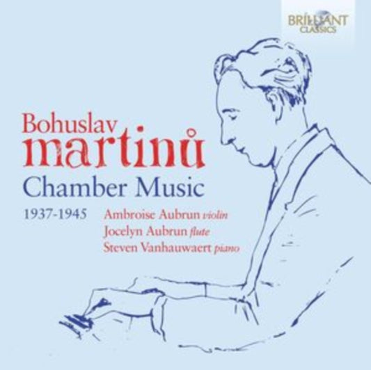 Bohuslav Martinu: Chamber Music 1937-1945