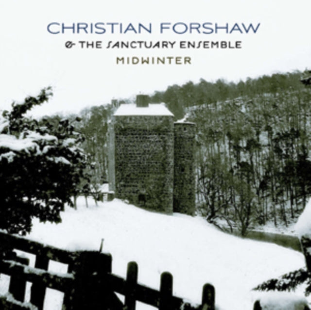Christian Forshaw/The Sanctuary Ensemble: Midwinter