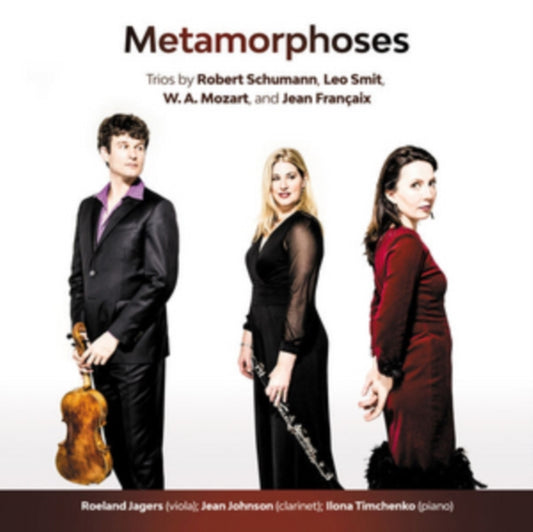 Metamorphoses - Trios for Clarinet, Viola & Piano