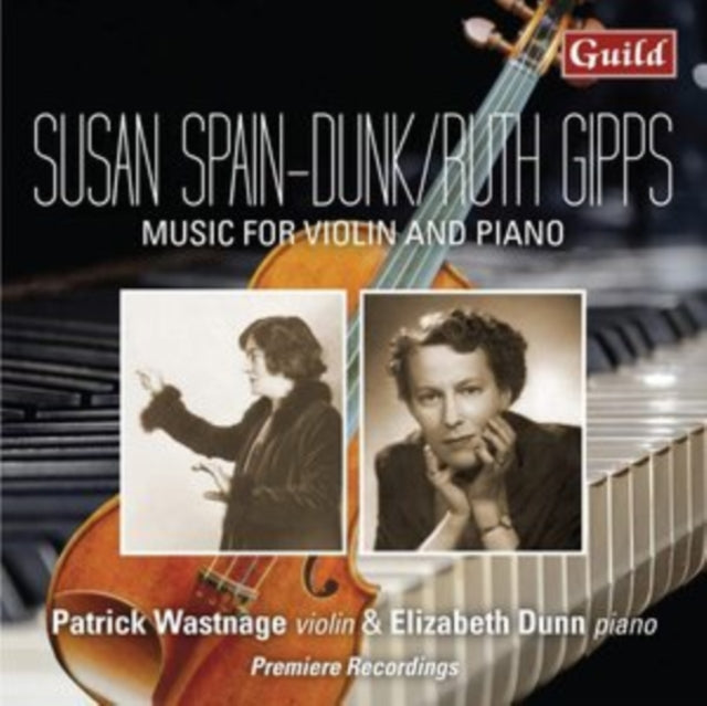 Susan Spain-Dunk/Ruth Gipps: Music for Violin and Piano