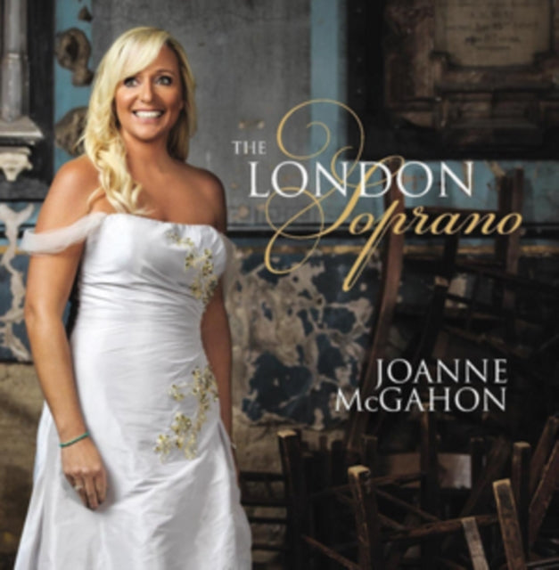 Joanne McGahon: The London Soprano