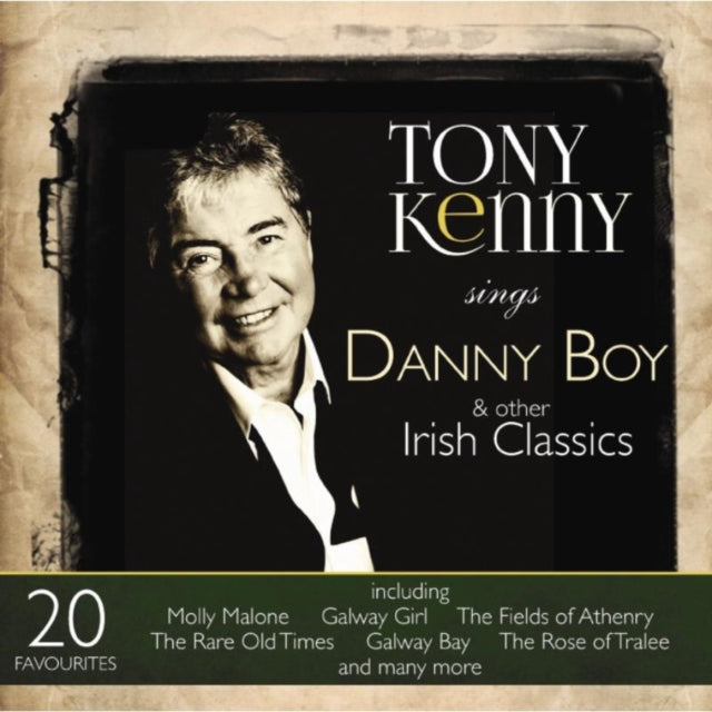 Tony Kelly Sings Danny Boy and Other Irish Classics