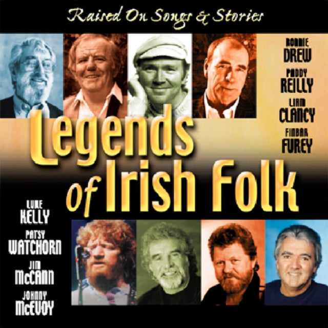 Legends of Irish Folk: Raised On Songs and Stories