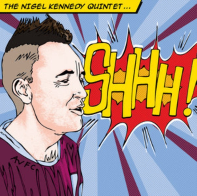 The Nigel Kennedy Quintet: Shhh!