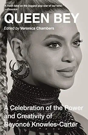 Queen Bey: A Celebration Of The Power And Creativity Of Beyonce Knowles-Carter Hardcover