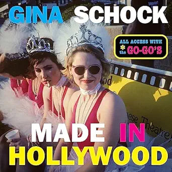 Made In Hollywood. Access With Go-Gos Hardback Book