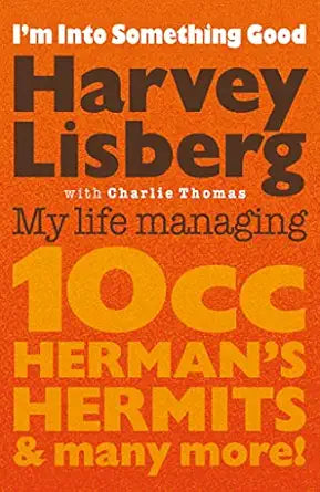 Im Into Something Good: My Life Managing 10Cc. Hermans Hermits & Many More!