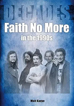 Faith No More In The 1990S: Decades
