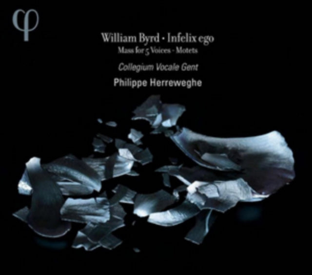 William Byrd: Infelix Ego/Mass for 5 Voices/Motets