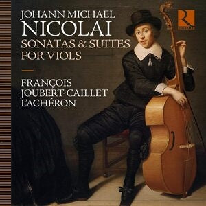 Johann Michael Nicolai: Sonatas & Suites for Viols