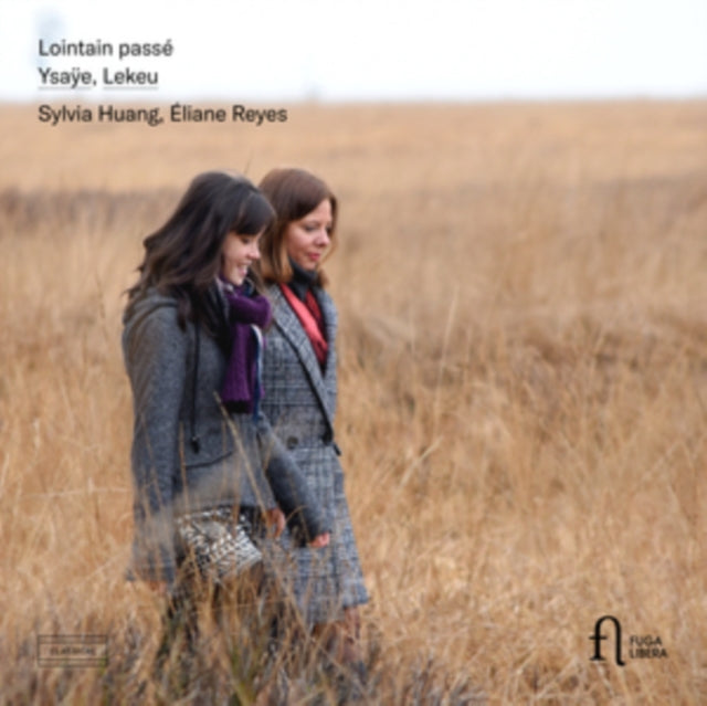 Ysaÿe/Lekeu: Lointain Passé