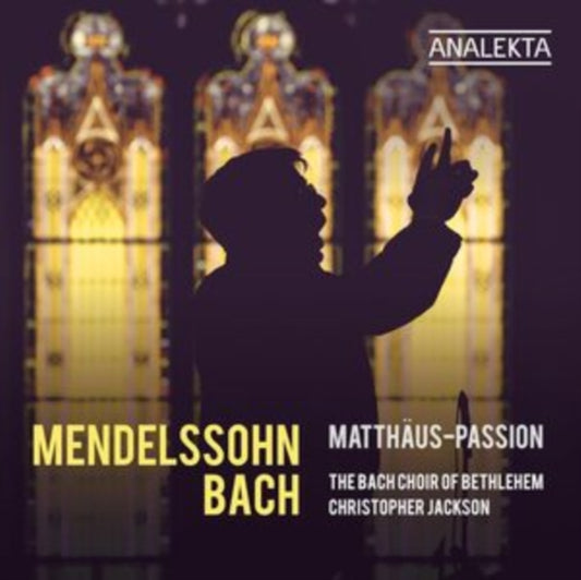 Mendelssohn/Bach: Matthäus-Passion