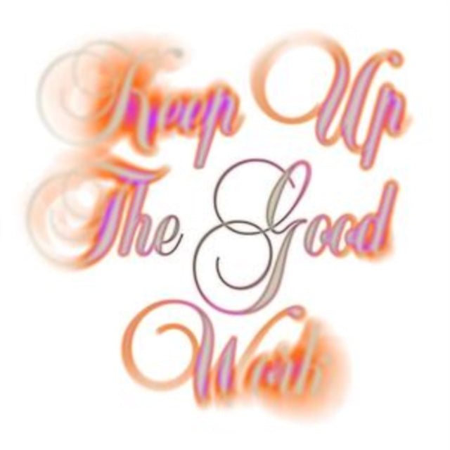 Keep Up the Good Work
