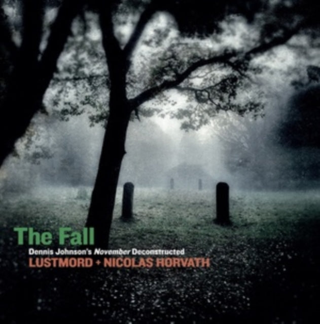 The Fall/Dennis Johnson's November Deconstructed