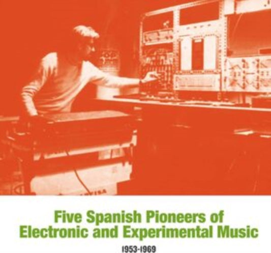 Five Spanish Pioneers of Electronic & Experimental Music