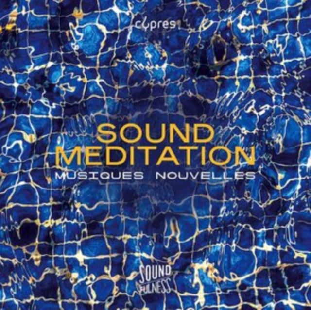 Musiques Nouvelles: Sound Meditation