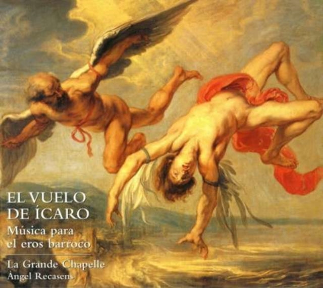 El Vuelo De Icaro: Musica Para El Eros Barroco