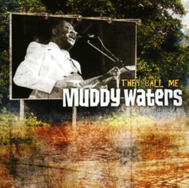 They Call Me Muddy Waters