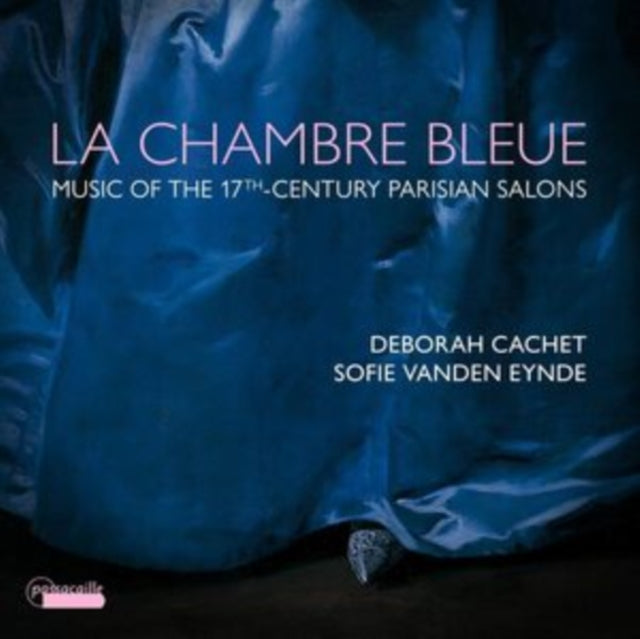 La Chambre Bleue: Music of the 17th Century Parisian Salons