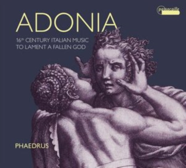 Adonia: 16th Century Italian Music to Lament a Fallen God