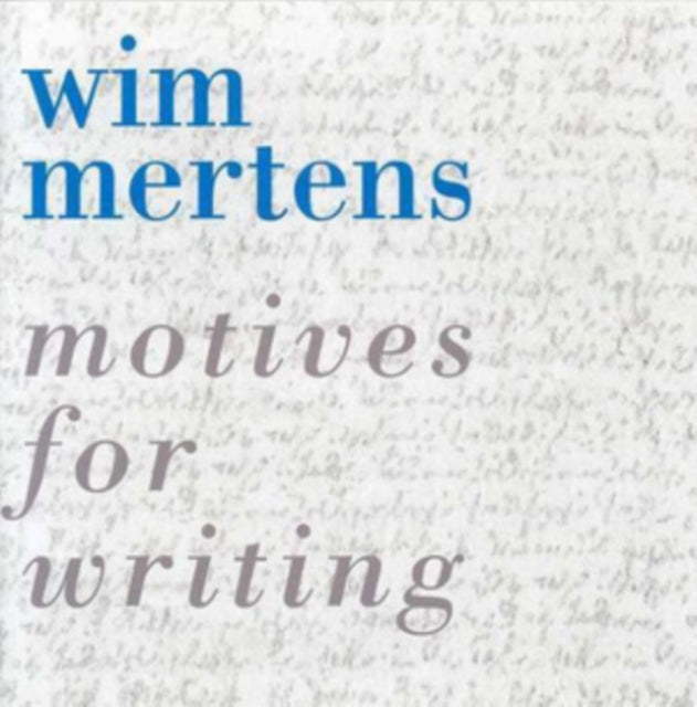 Wim Mertens: Motives for Writing