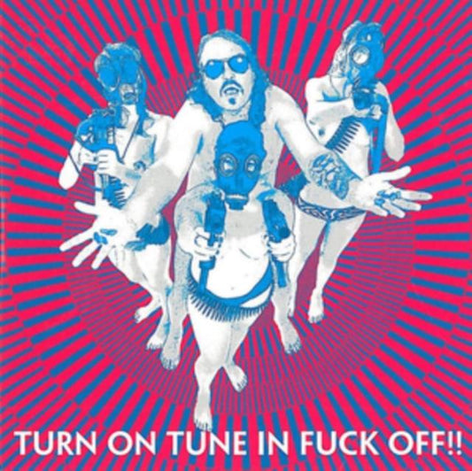 Turn On Tune in Fuck Off!!