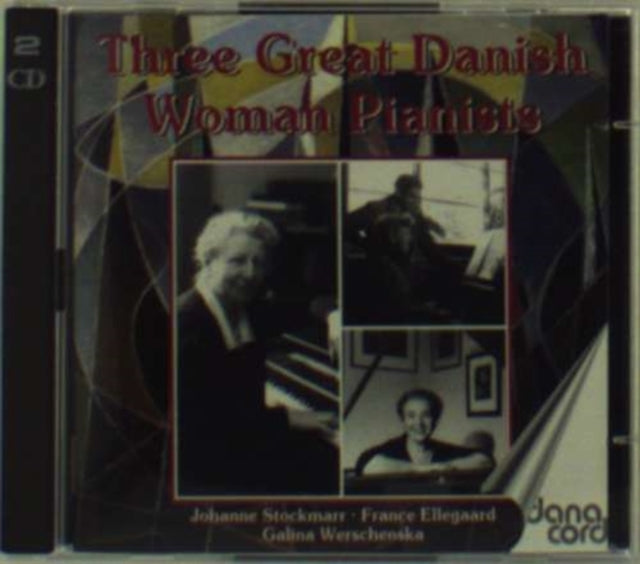 Three Great Danish Woman Pianists [danish Import]
